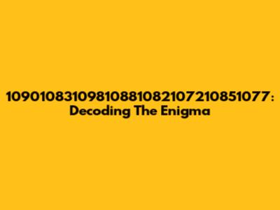 10901083109810881082107210851077: Decoding The Enigma
