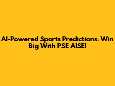 AI-Powered Sports Predictions: Win Big With PSE AISE!