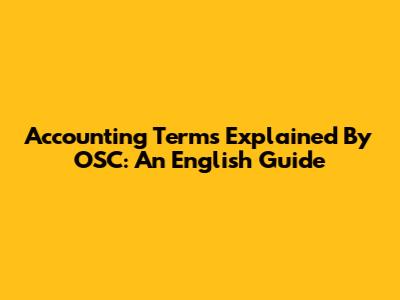 Accounting Terms Explained By OSC: An English Guide