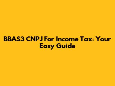 BBAS3 CNPJ For Income Tax: Your Easy Guide