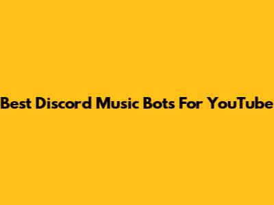 Best Discord Music Bots For YouTube