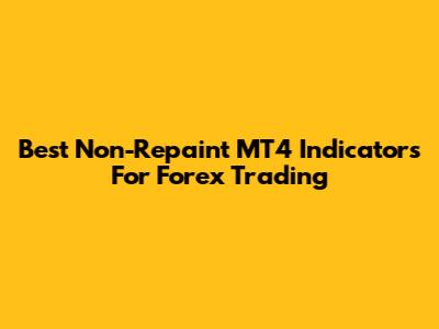 Best Non-Repaint MT4 Indicators For Forex Trading