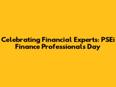 Celebrating Financial Experts: PSEi Finance Professionals Day