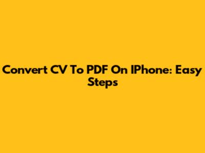 Convert CV To PDF On IPhone: Easy Steps