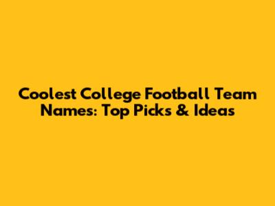 Coolest College Football Team Names: Top Picks & Ideas