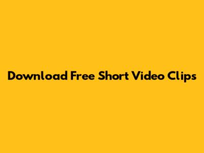 Download Free Short Video Clips