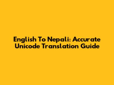 English To Nepali: Accurate Unicode Translation Guide