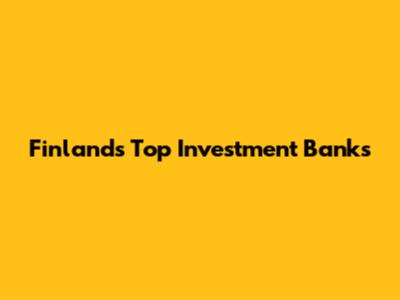 Finland's Top Investment Banks