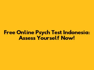 Free Online Psych Test Indonesia: Assess Yourself Now!
