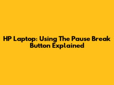 HP Laptop: Using The Pause Break Button Explained
