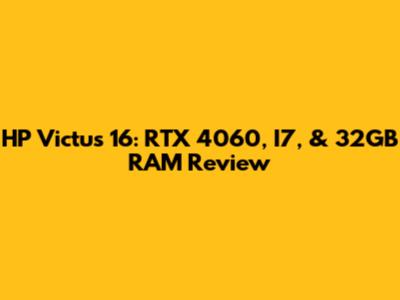 HP Victus 16: RTX 4060, I7, & 32GB RAM Review