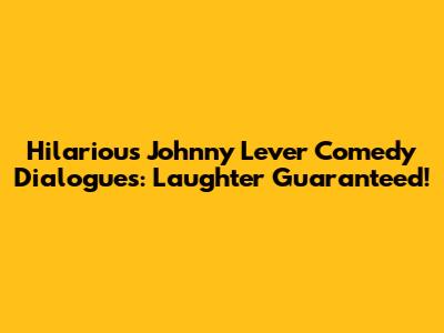 Hilarious Johnny Lever Comedy Dialogues: Laughter Guaranteed!
