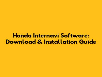 Honda Internavi Software: Download & Installation Guide