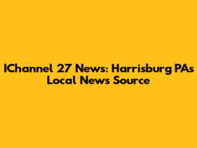 IChannel 27 News: Harrisburg PA's Local News Source