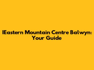 IEastern Mountain Centre Balwyn: Your Guide