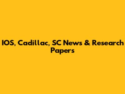 IOS, Cadillac, SC News & Research Papers