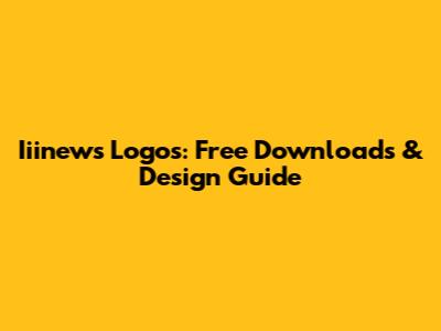 Iiinews Logos: Free Downloads & Design Guide