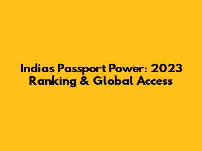 India's Passport Power: 2023 Ranking & Global Access