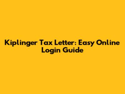 Kiplinger Tax Letter: Easy Online Login Guide