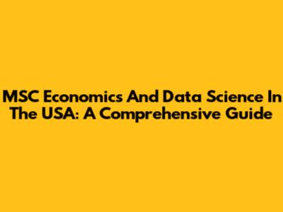 MSC Economics And Data Science In The USA: A Comprehensive Guide