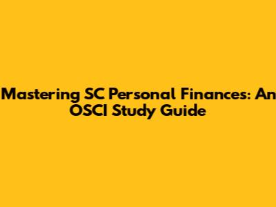 Mastering SC Personal Finances: An OSCI Study Guide