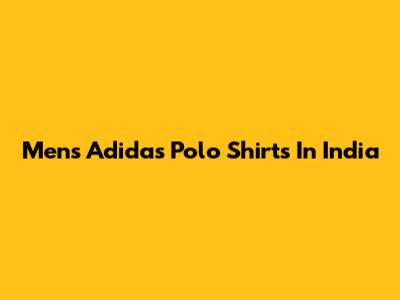 Men's Adidas Polo Shirts In India