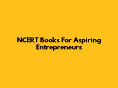 NCERT Books For Aspiring Entrepreneurs