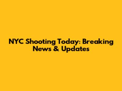 NYC Shooting Today: Breaking News & Updates