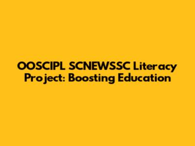 OOSCIPL SCNEWSSC Literacy Project: Boosting Education