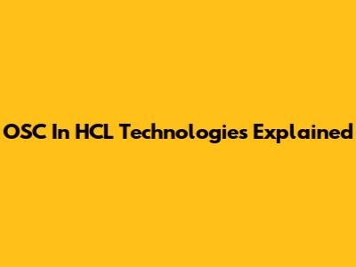 OSC In HCL Technologies Explained