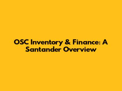 OSC Inventory & Finance: A Santander Overview