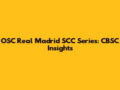 OSC Real Madrid SCC Series: CBSC Insights