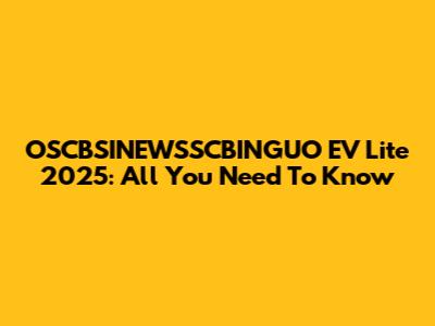 OSCBSINEWSSCBINGUO EV Lite 2025: All You Need To Know