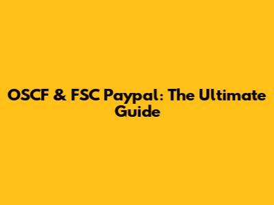 OSCF & FSC Paypal: The Ultimate Guide
