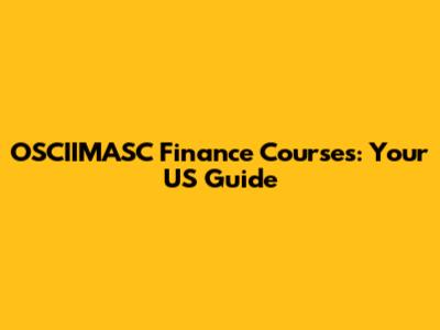 OSCIIMASC Finance Courses: Your US Guide