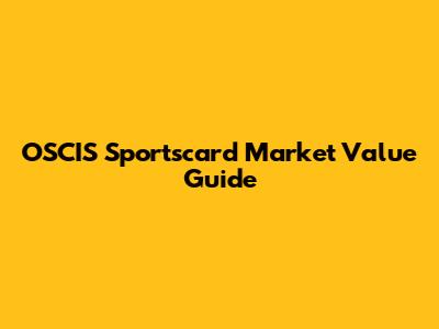 OSCIS Sportscard Market Value Guide