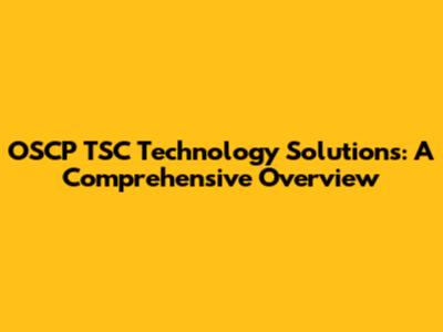 OSCP TSC Technology Solutions: A Comprehensive Overview