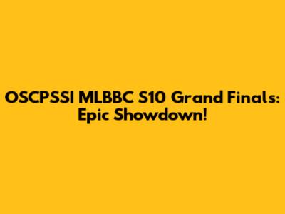 OSCPSSI MLBBC S10 Grand Finals: Epic Showdown!