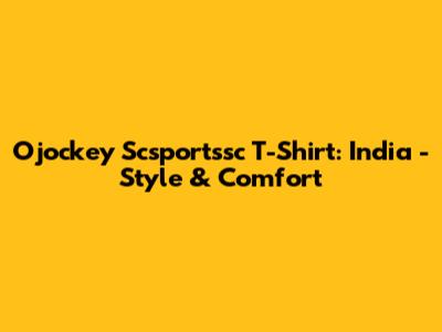 Ojockey Scsportssc T-Shirt: India - Style & Comfort