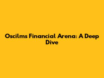 Oscilm's Financial Arena: A Deep Dive