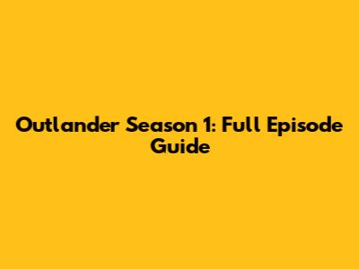 Outlander Season 1: Full Episode Guide