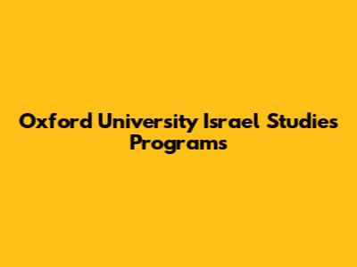 Oxford University Israel Studies Programs