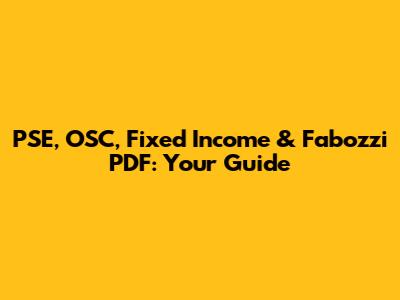 PSE, OSC, Fixed Income & Fabozzi PDF: Your Guide