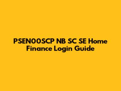 PSEN00SCP NB SC SE Home Finance Login Guide