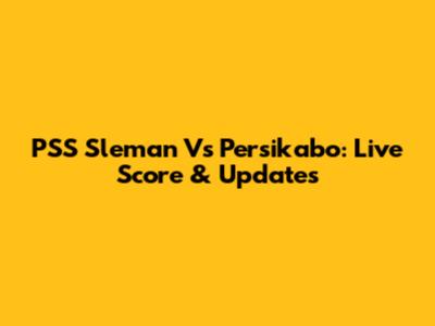 PSS Sleman Vs Persikabo: Live Score & Updates
