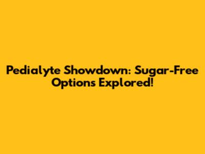 Pedialyte Showdown: Sugar-Free Options Explored!