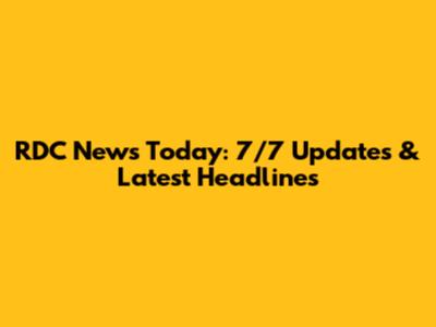 RDC News Today: 7/7 Updates & Latest Headlines