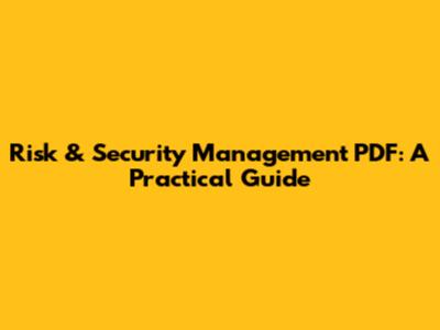 Risk & Security Management PDF: A Practical Guide