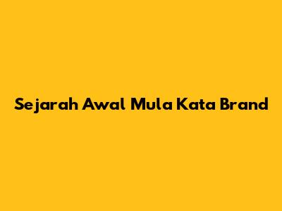 Sejarah Awal Mula Kata 'Brand'