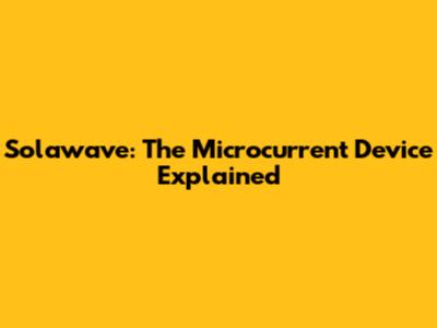 Solawave: The Microcurrent Device Explained